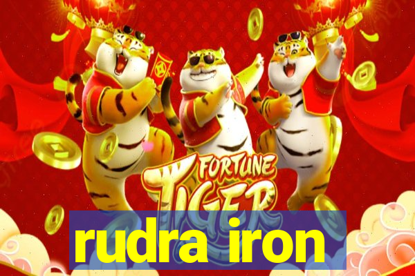 rudra iron